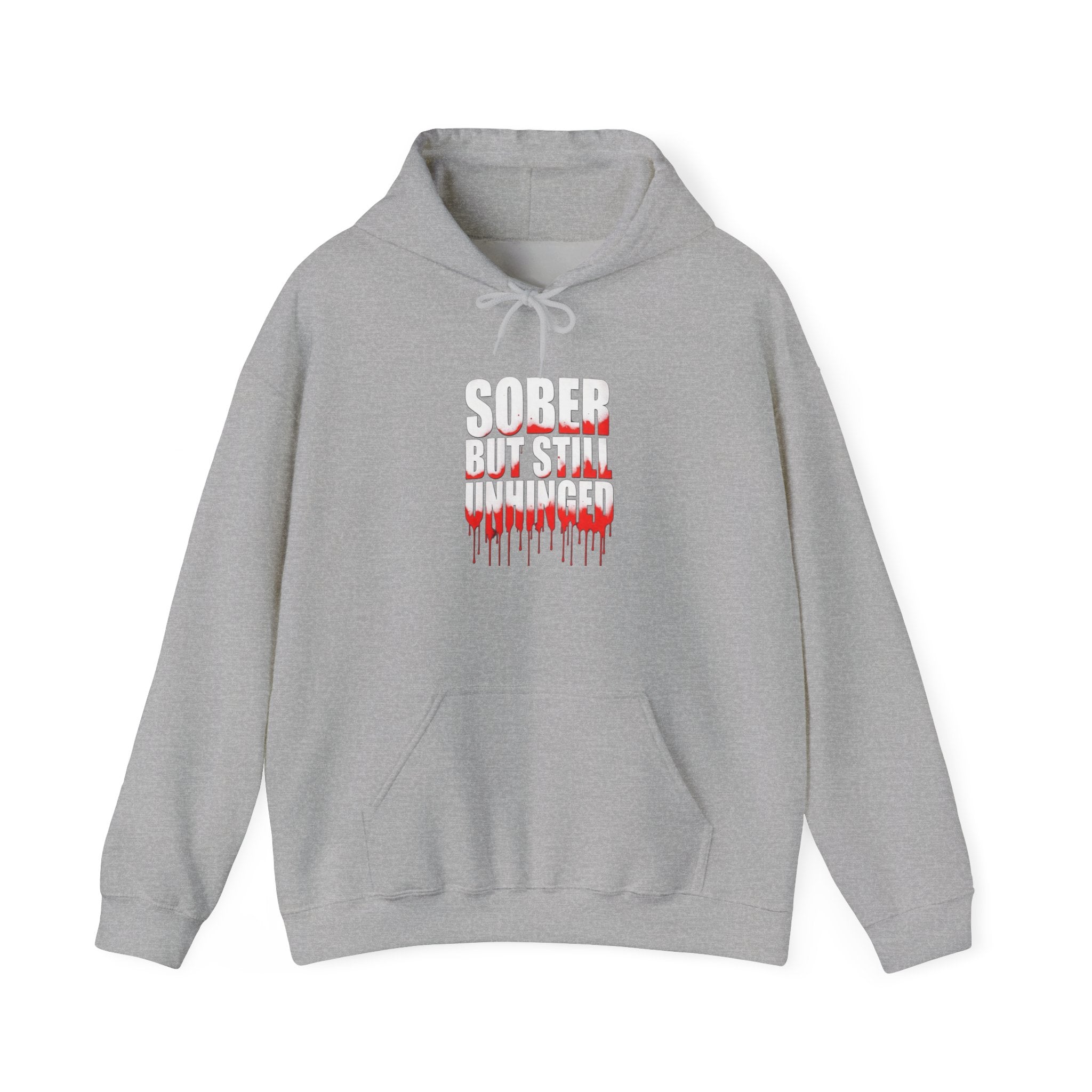 Sober But Still Unhinged Hoodie
