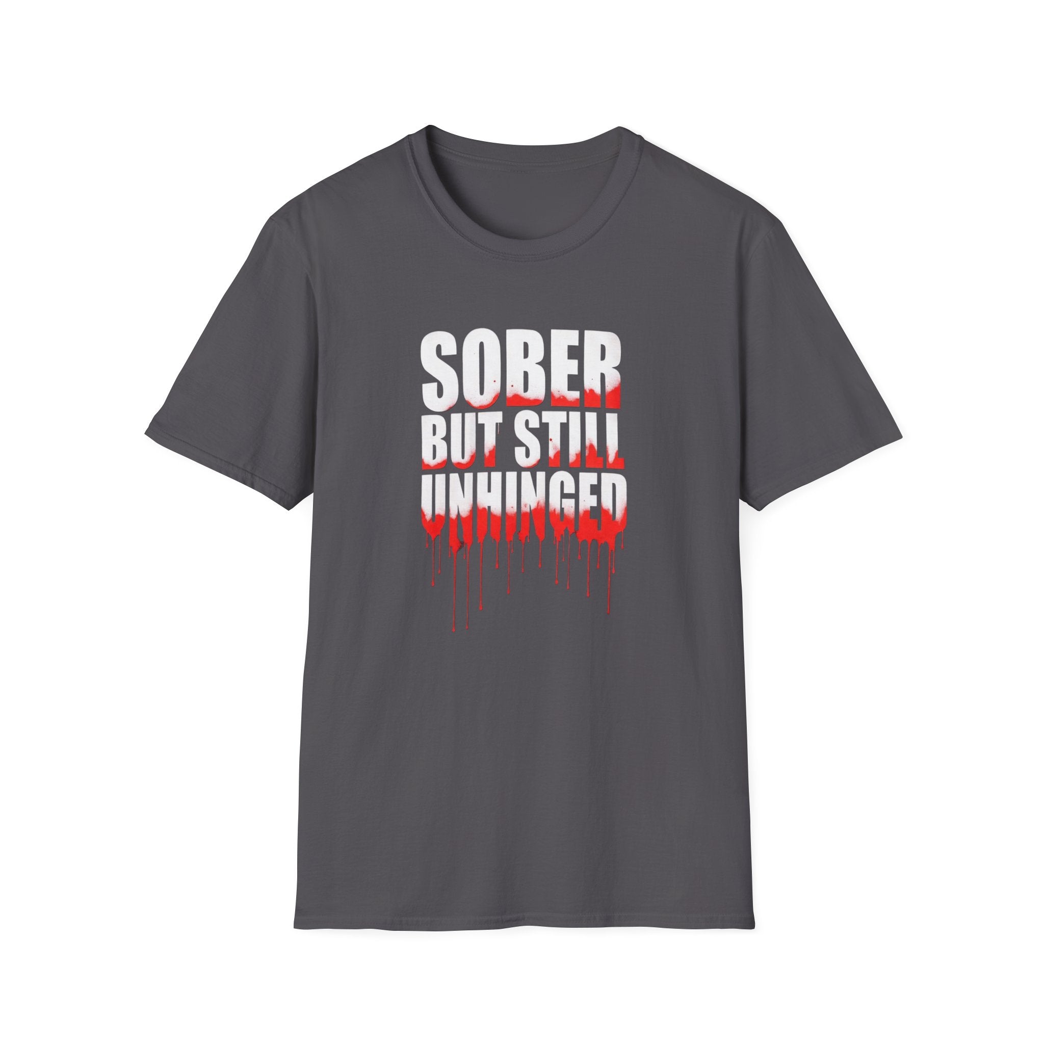 Sober But Still Unhinged T-Shirt