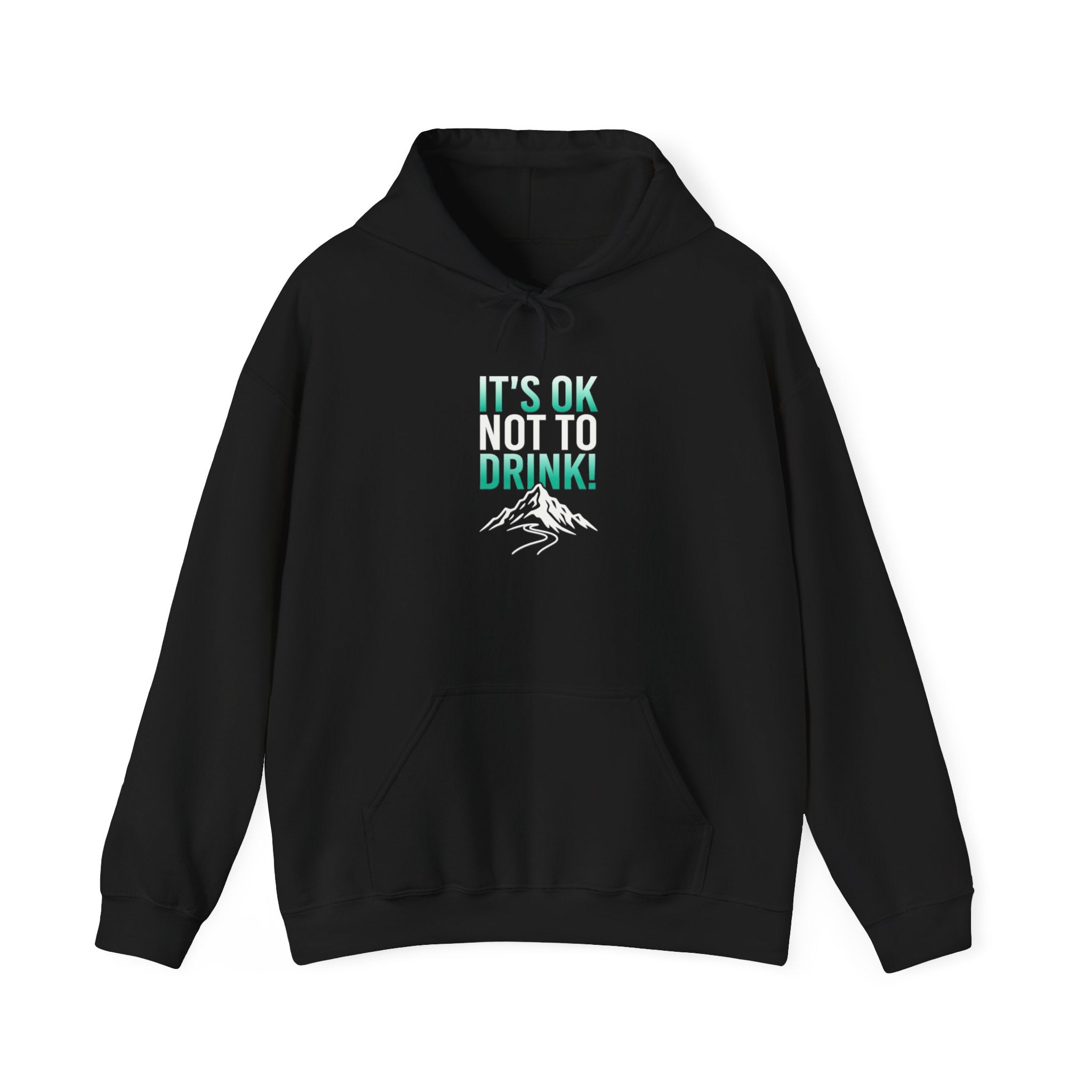 It’s OK Not to Drink Hoodie | Sober Message Mountain Graphic