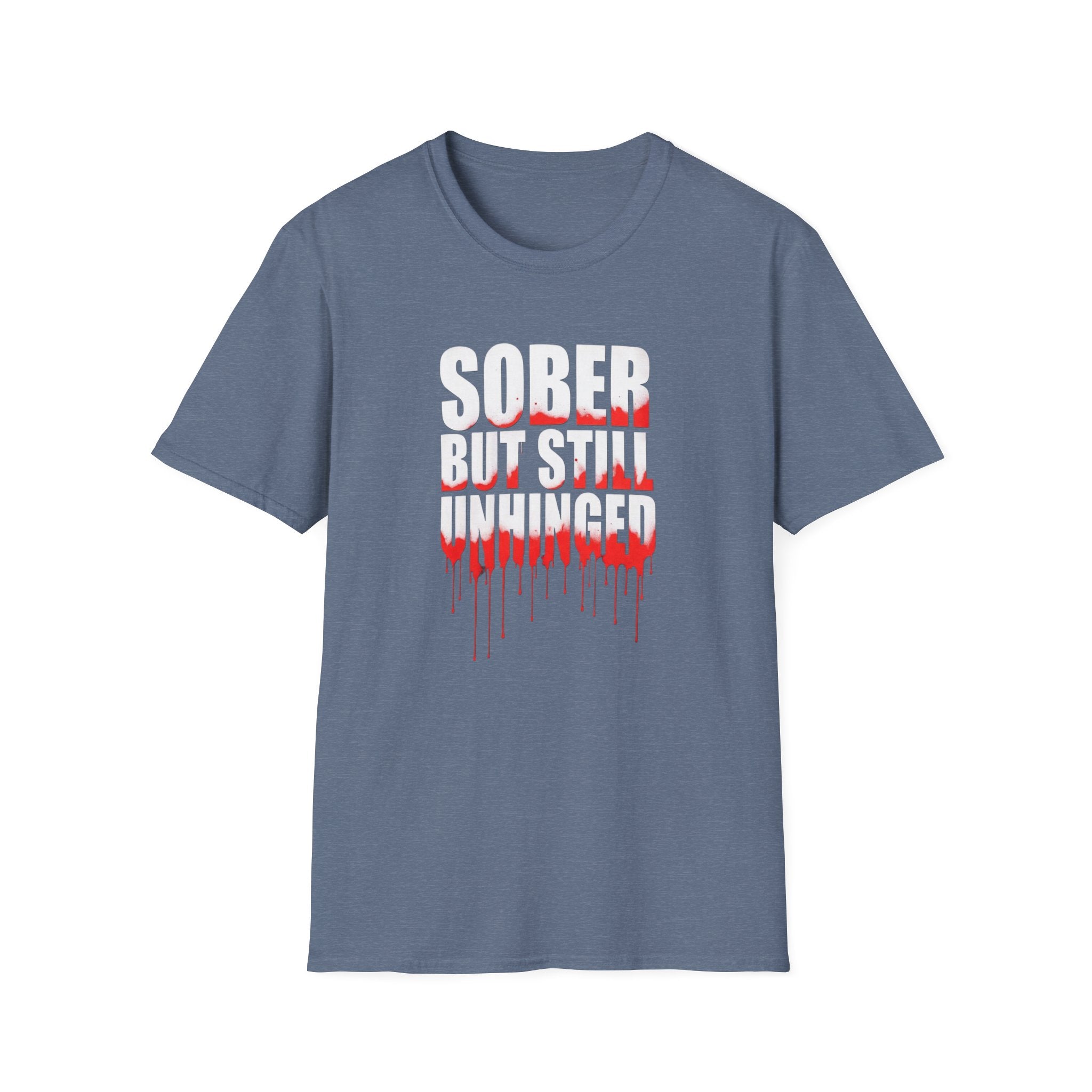Sober But Still Unhinged T-Shirt