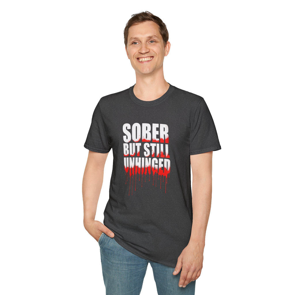 Sober But Still Unhinged T-Shirt
