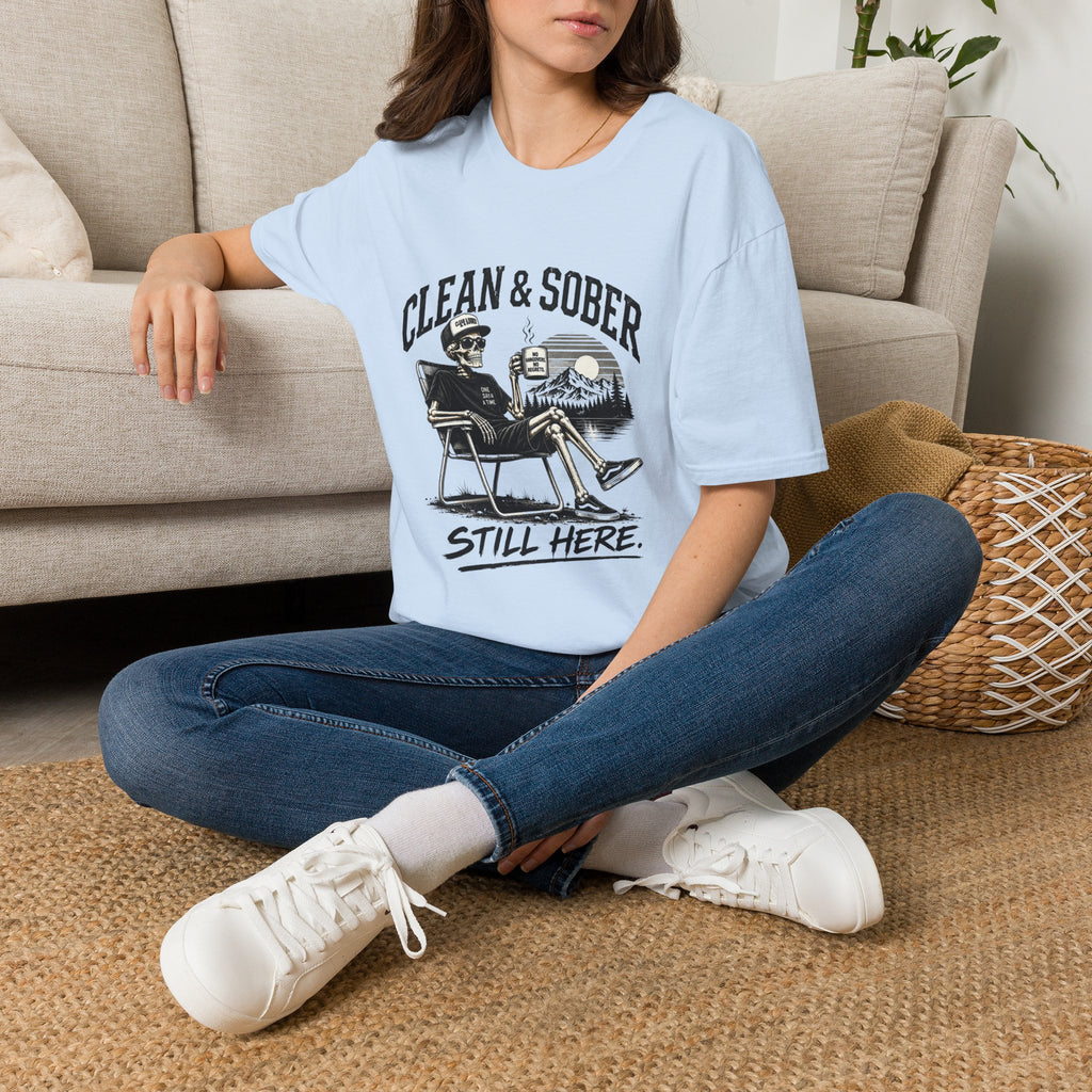 Clean & Sober T-Shirt — Recovery Humor Tee ("Still Here")