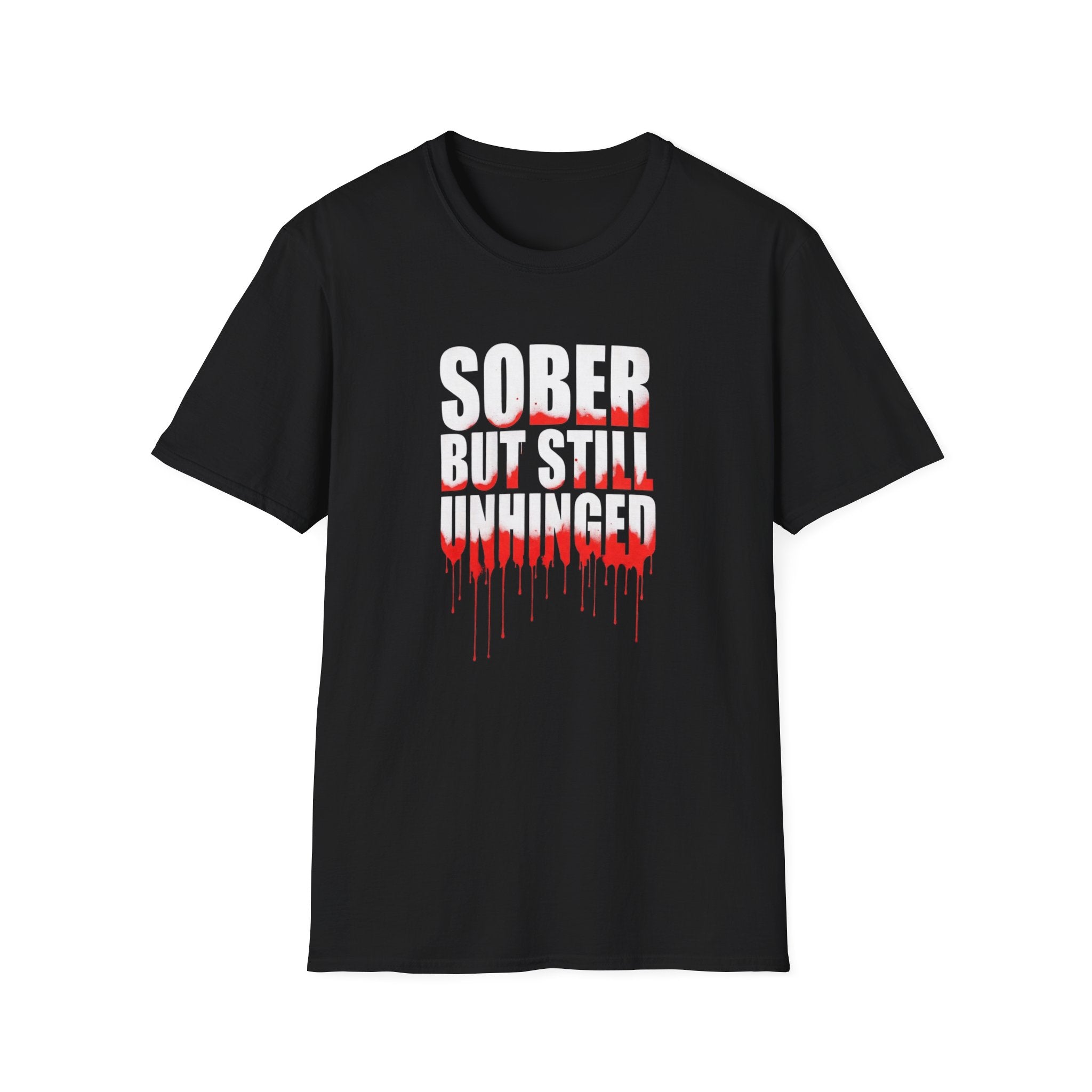 Sober But Still Unhinged T-Shirt