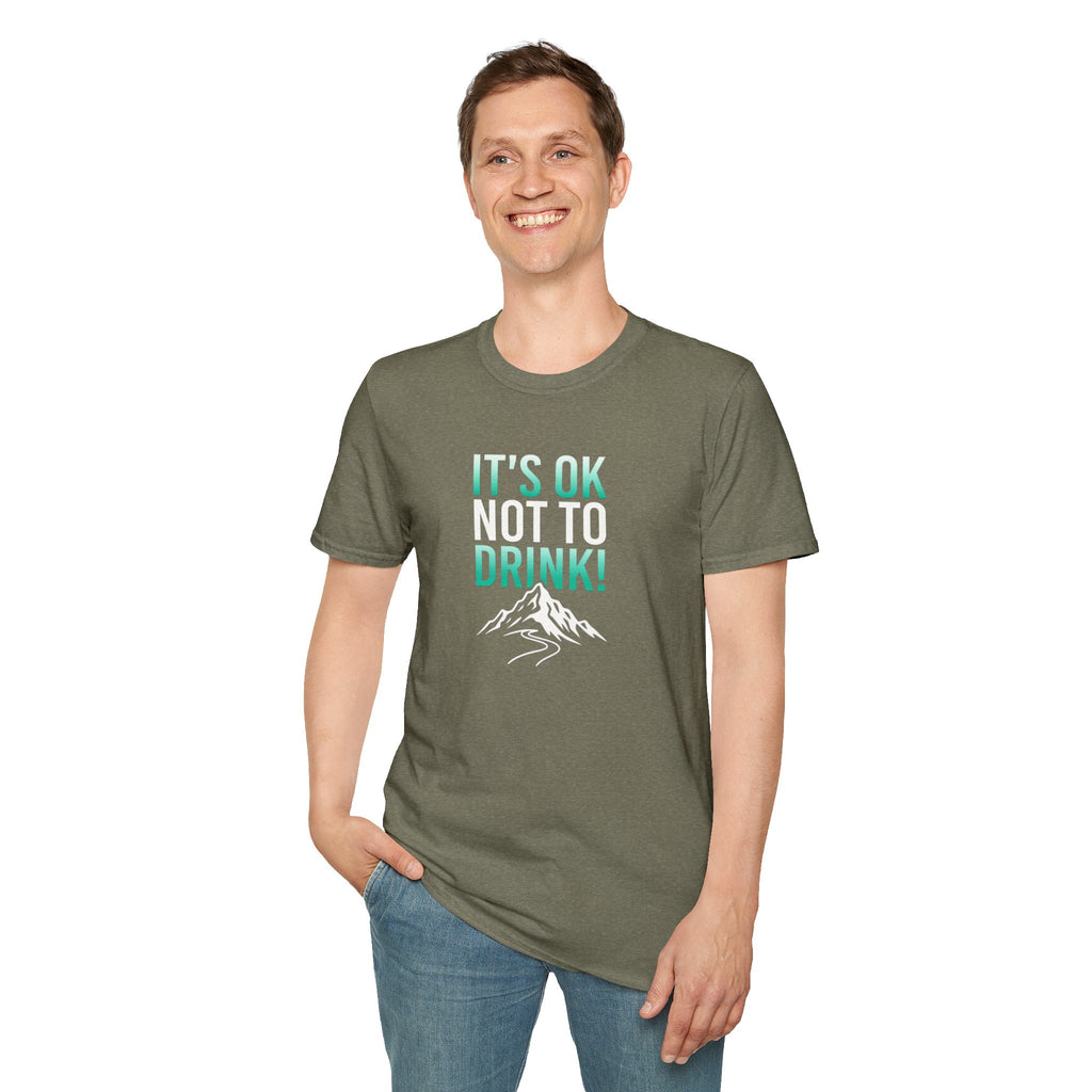 IT'S OK NOT TO DRINK Graphic T Shirt