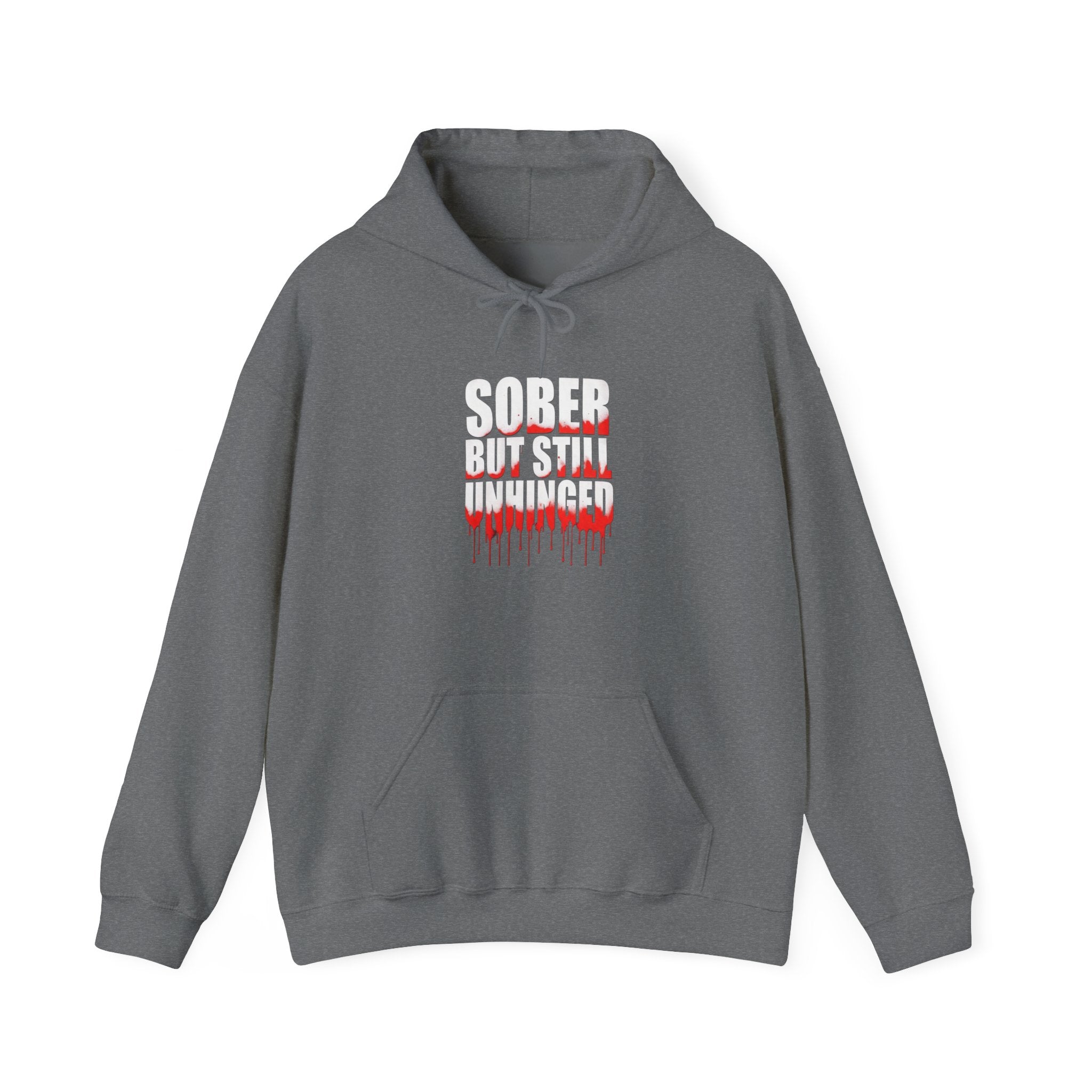 Sober But Still Unhinged Hoodie