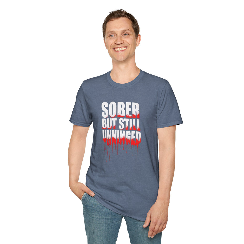 Sober But Still Unhinged T-Shirt