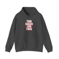 Too Sober For This Hoodie Graphic Hoodie