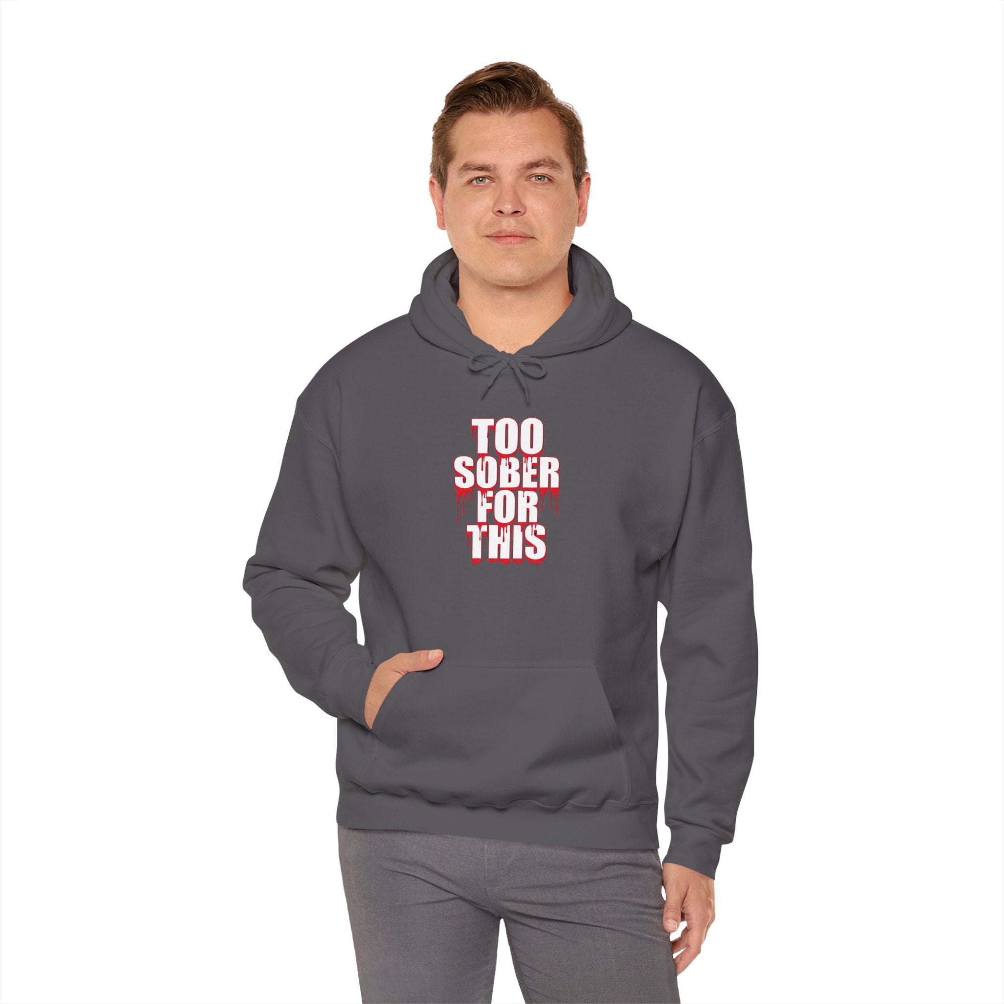 Too Sober For This Hoodie Graphic Hoodie