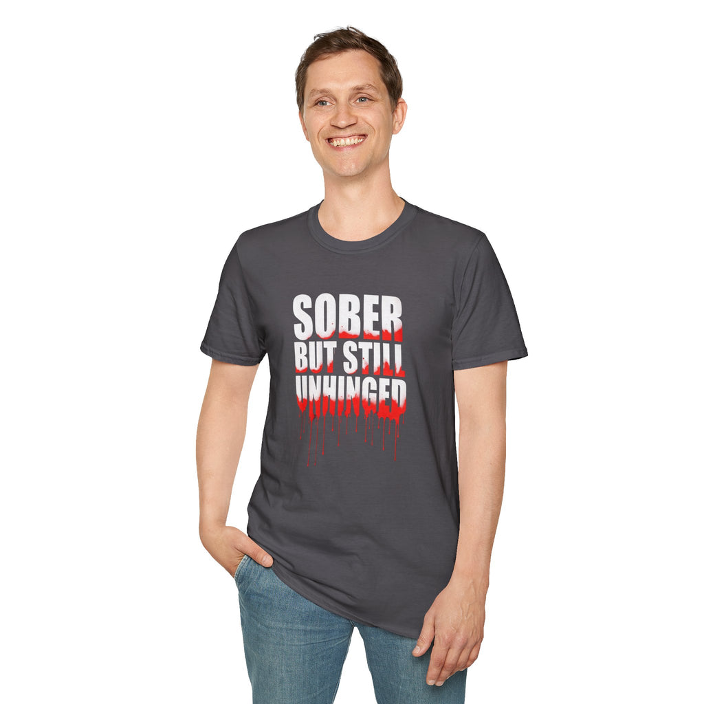 Sober But Still Unhinged T-Shirt
