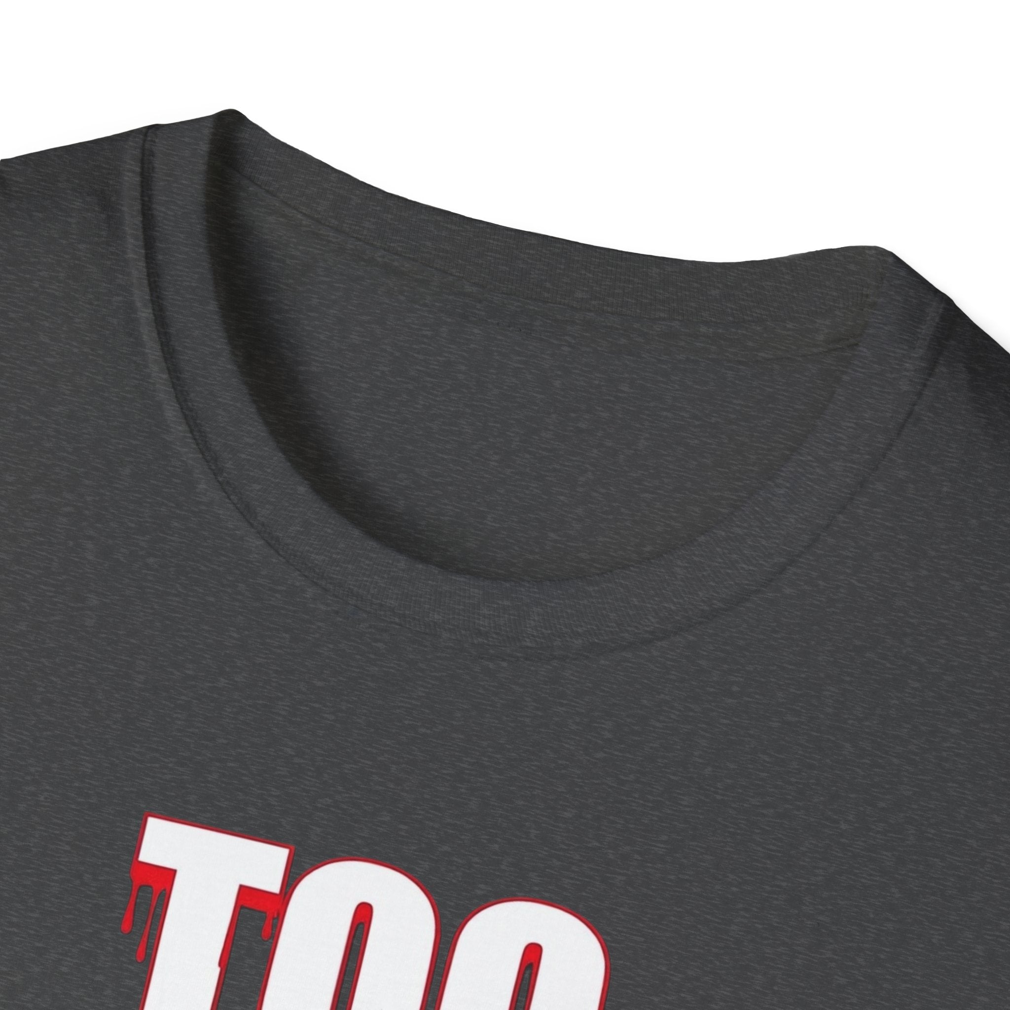 Too Sober For This T-Shirt | Dripping Red White Text