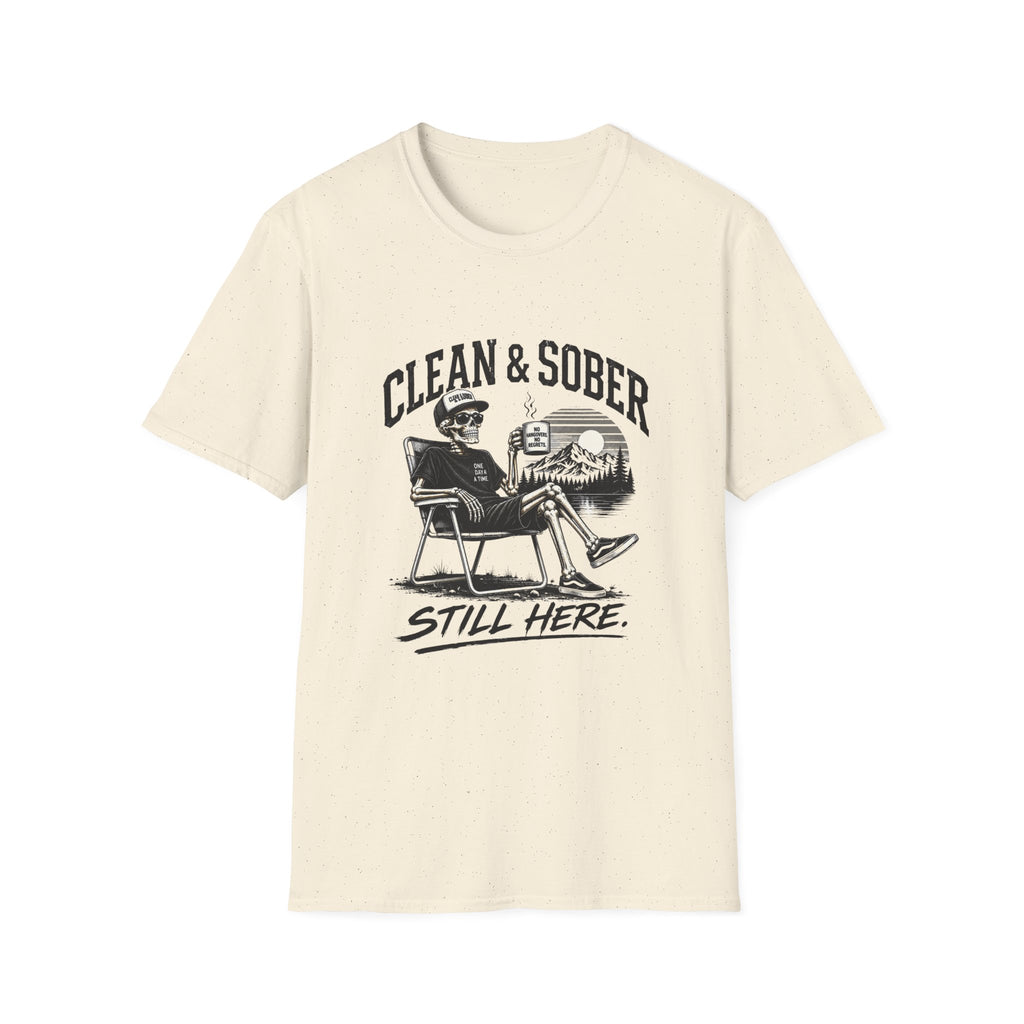 Clean & Sober T-Shirt — Recovery Humor Tee ("Still Here")