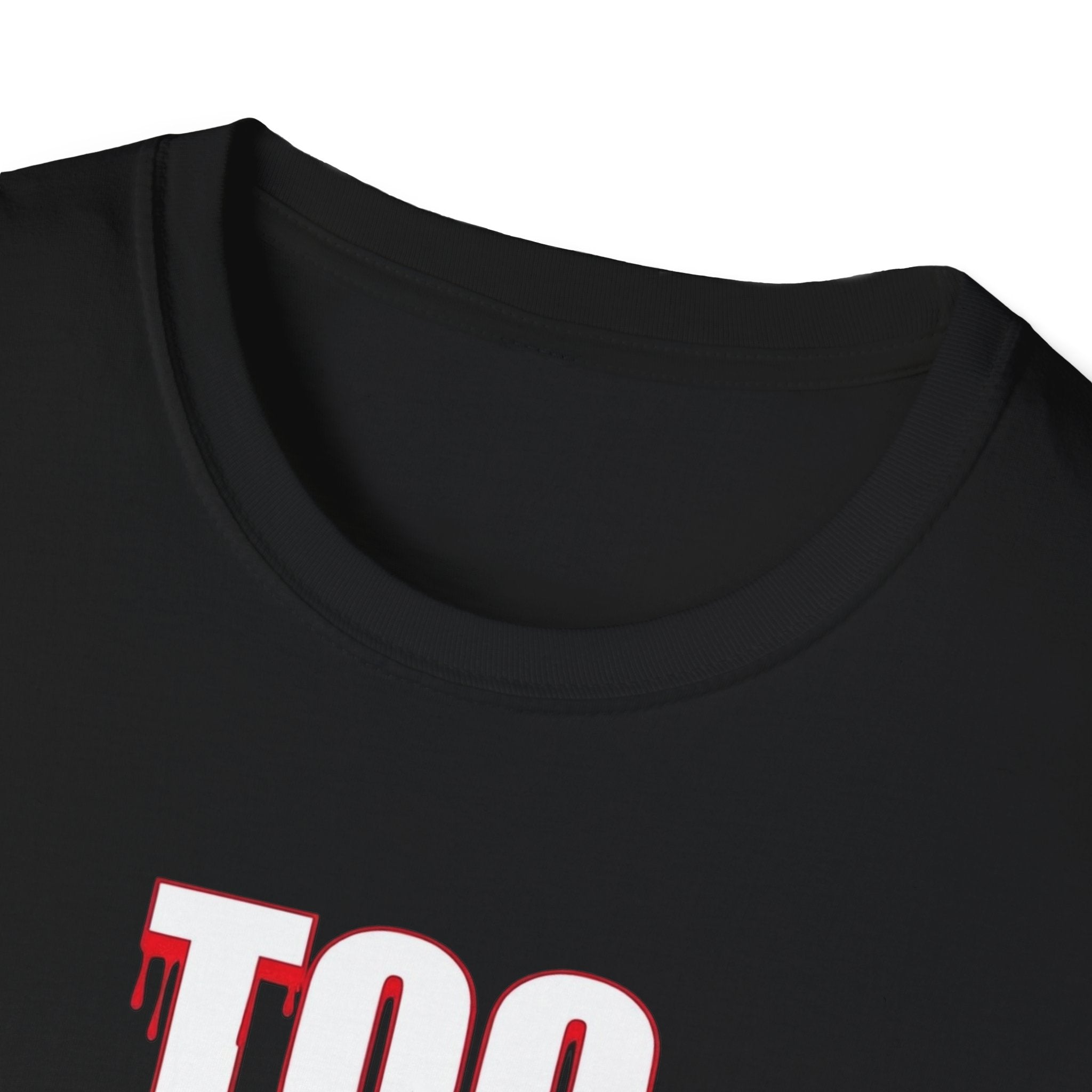 Too Sober For This T-Shirt | Dripping Red White Text
