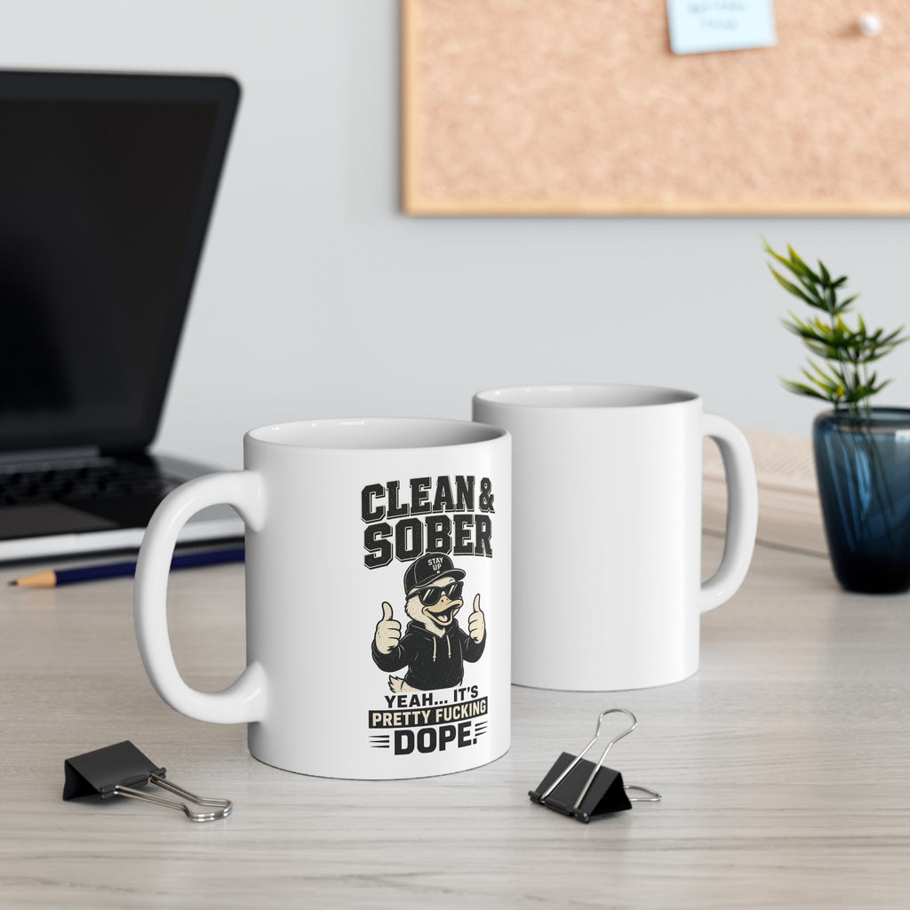 Mug — "Clean & Sober" Funny Recovery Coffee Cup (Yeah… It’s Pretty Fucking Dope)