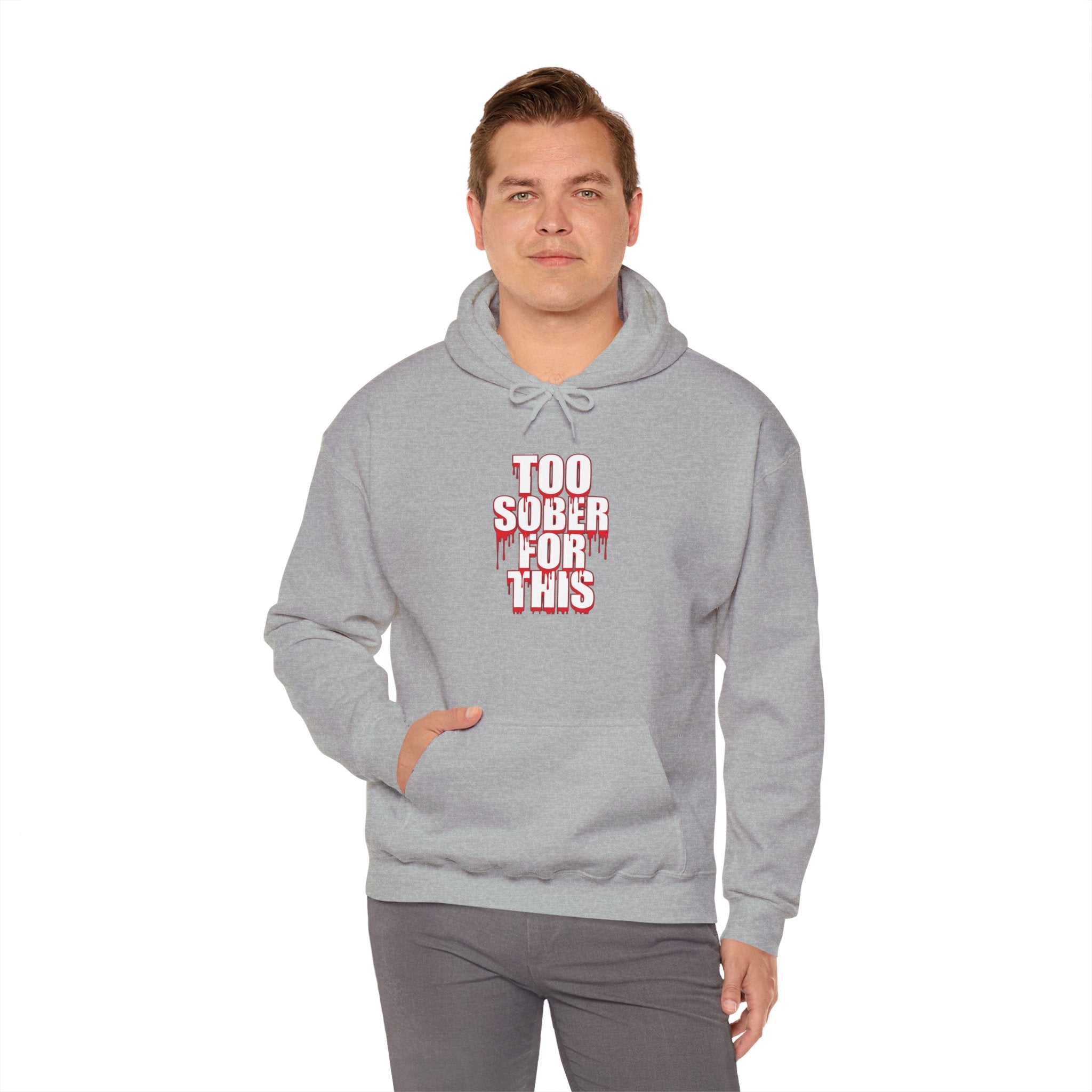 Too Sober For This Hoodie Graphic Hoodie