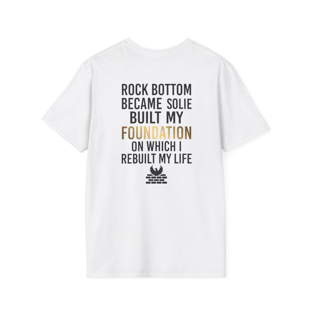 Rock Bottom Became Solid Foundation T-Shirt | Inspirational Recovery Quote