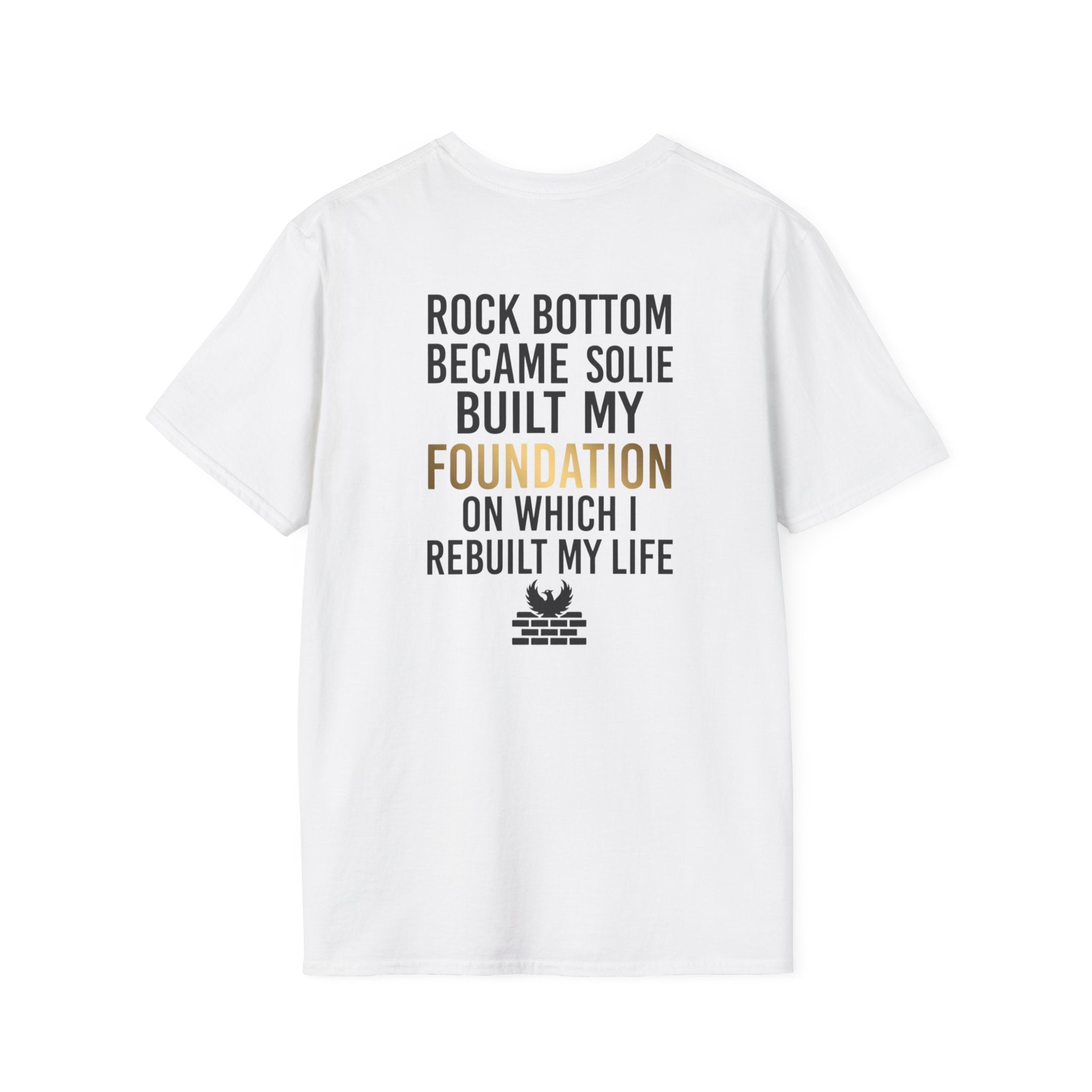 Rock Bottom Became Solid Foundation T-Shirt | Inspirational Recovery Quote