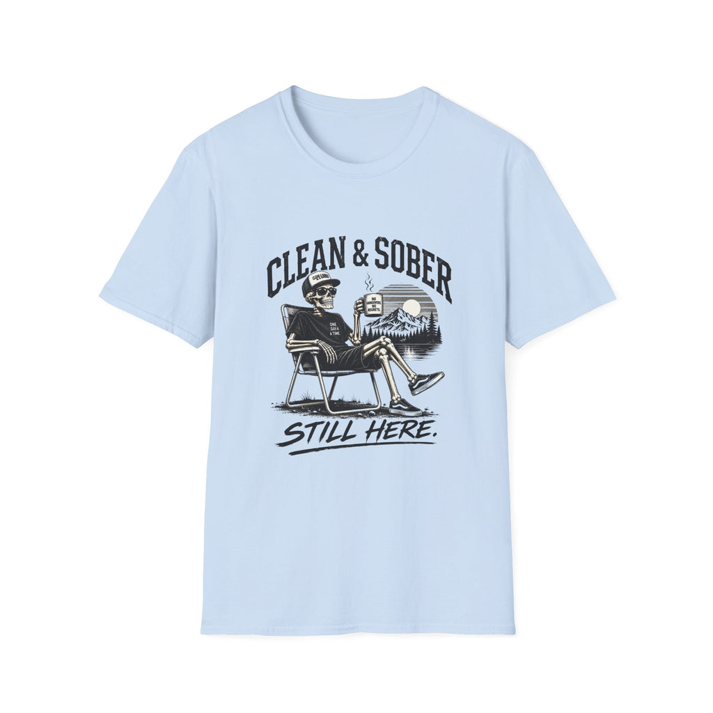Clean & Sober T-Shirt — Recovery Humor Tee ("Still Here")