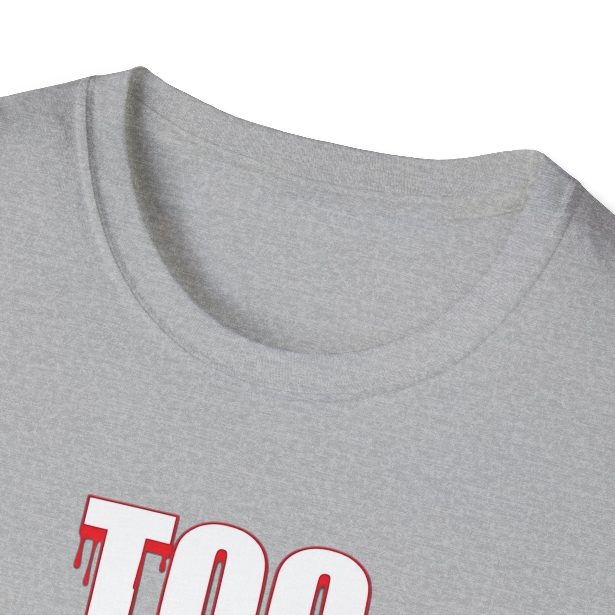 Too Sober For This T-Shirt | Dripping Red White Text
