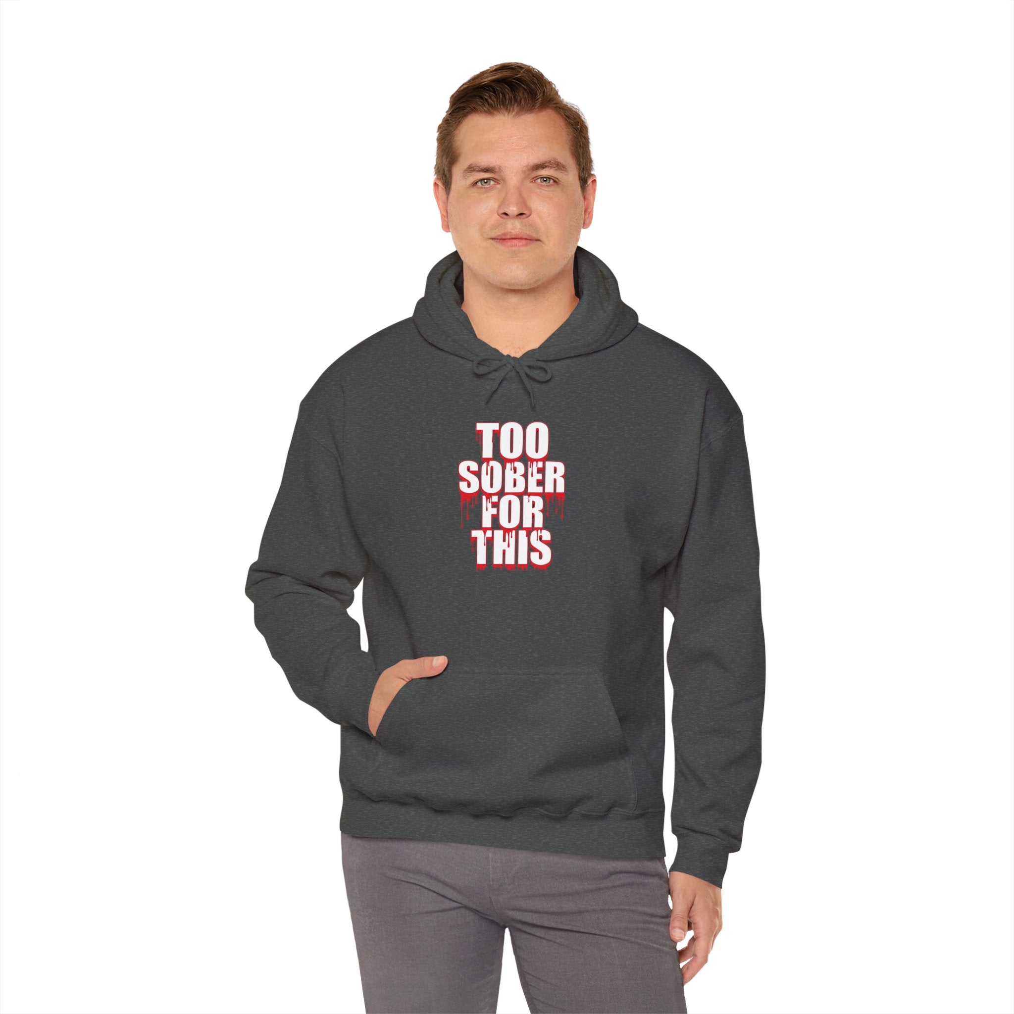 Too Sober For This Hoodie Graphic Hoodie