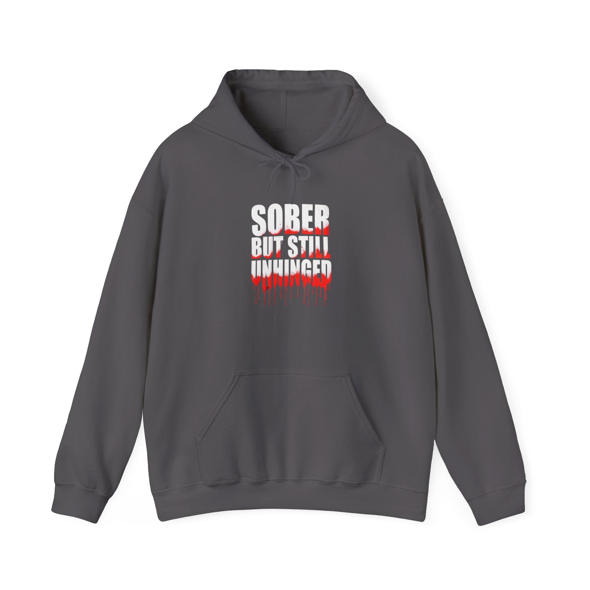 Sober But Still Unhinged Hoodie